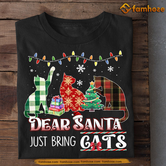 Funny Christmas Cat T-shirt, Dear Santa Just Bring Cats, Xmas Gift For Cat Lovers, Cat Owners Tee