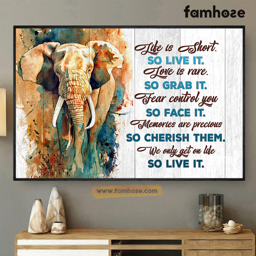 Elephant Poster/Canvas, Life Is Short So Live It Live Is Rare So Grab It, Elephant Canvas Wall Art, Poster Gift For Elephant Lovers