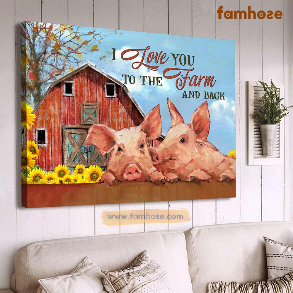 Pig Poster & Canvas, I Love You To The Farm And Back, Pig Canvas Wall Art, Poster Gift For Pig Lovers