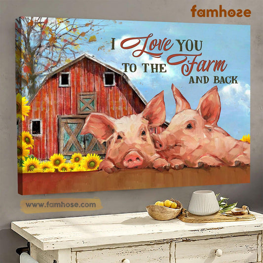 Pig Poster & Canvas, I Love You To The Farm And Back, Pig Canvas Wall Art, Poster Gift For Pig Lovers