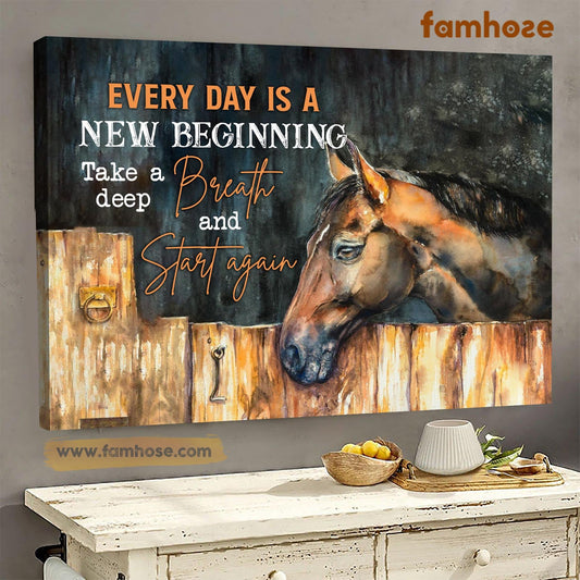 Horse Poster & Canvas, Everyday Is A New Beginning Take A Deep Breath And Start Again, Horse Canvas Wall Art, Poster Gift For Horse Lovers