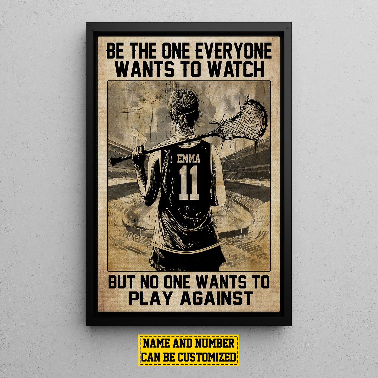 Be The One Everyone Wants To Watch, Personalized Motivational Lacrosse Girl Canvas Painting, Sports Quotes Wall Art Decor, Gift For Lacrosse Lovers, Lacrosse Girls