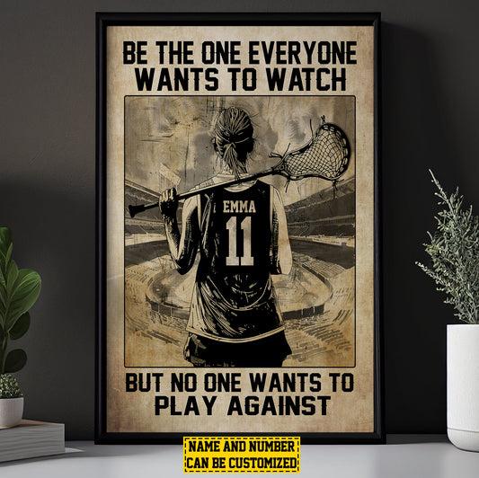 Be The One Everyone Wants To Watch, Personalized Motivational Lacrosse Girl Canvas Painting, Sports Quotes Wall Art Decor, Gift For Lacrosse Lovers, Lacrosse Girls