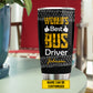 Interesting Personalized Bus Driver Stainless Steel Tumbler, World's Best Bus Driver Tumbler Gifts For Bus Driver Lovers