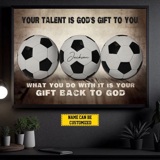 Personalized Soccer Canvas Painting, Your Talent Is God's Gift To You, Sports Quotes Wall Art Decor, Poster Gift For Soccer Lovers, Soccer Players