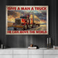 Funny Trucker Canvas Painting, Give A Man A Truck Move The World, 18 Wheeler Quotes Wall Art Decor, Poster Gift For Truck Drivers