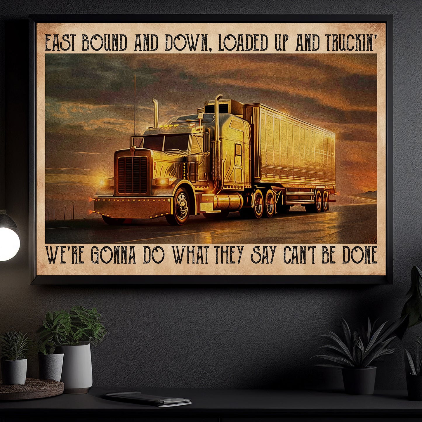 Motivational Trucker Canvas Painting, We're Gonna Do What They Say Can't Be Done, 18 Wheeler Quotes Wall Art Decor, Poster Gift For Truck Drivers