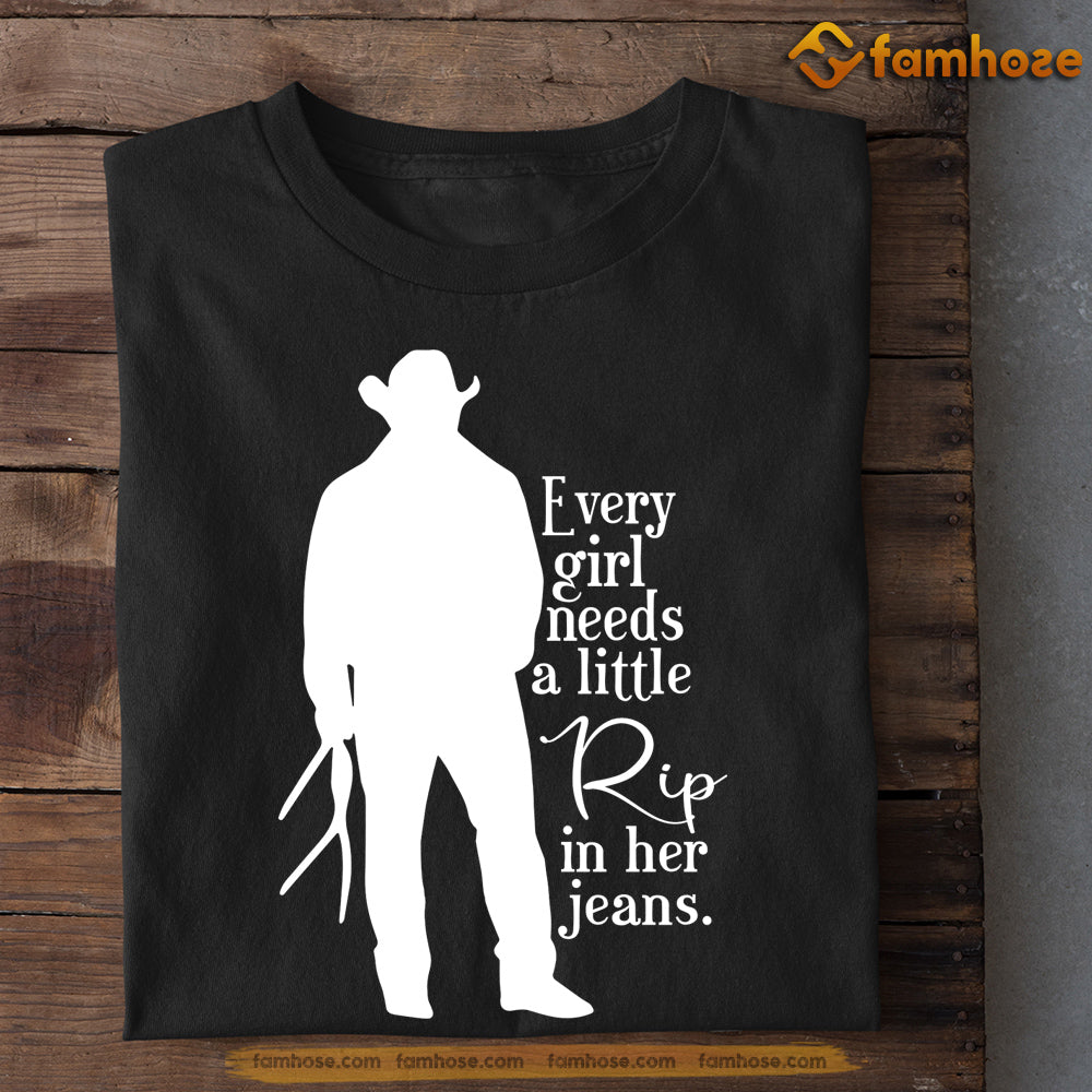 Cowboy T-shirt, Every Girl Needs A Little Rip, Gift For Cowboy Lovers, Cowboy Tees