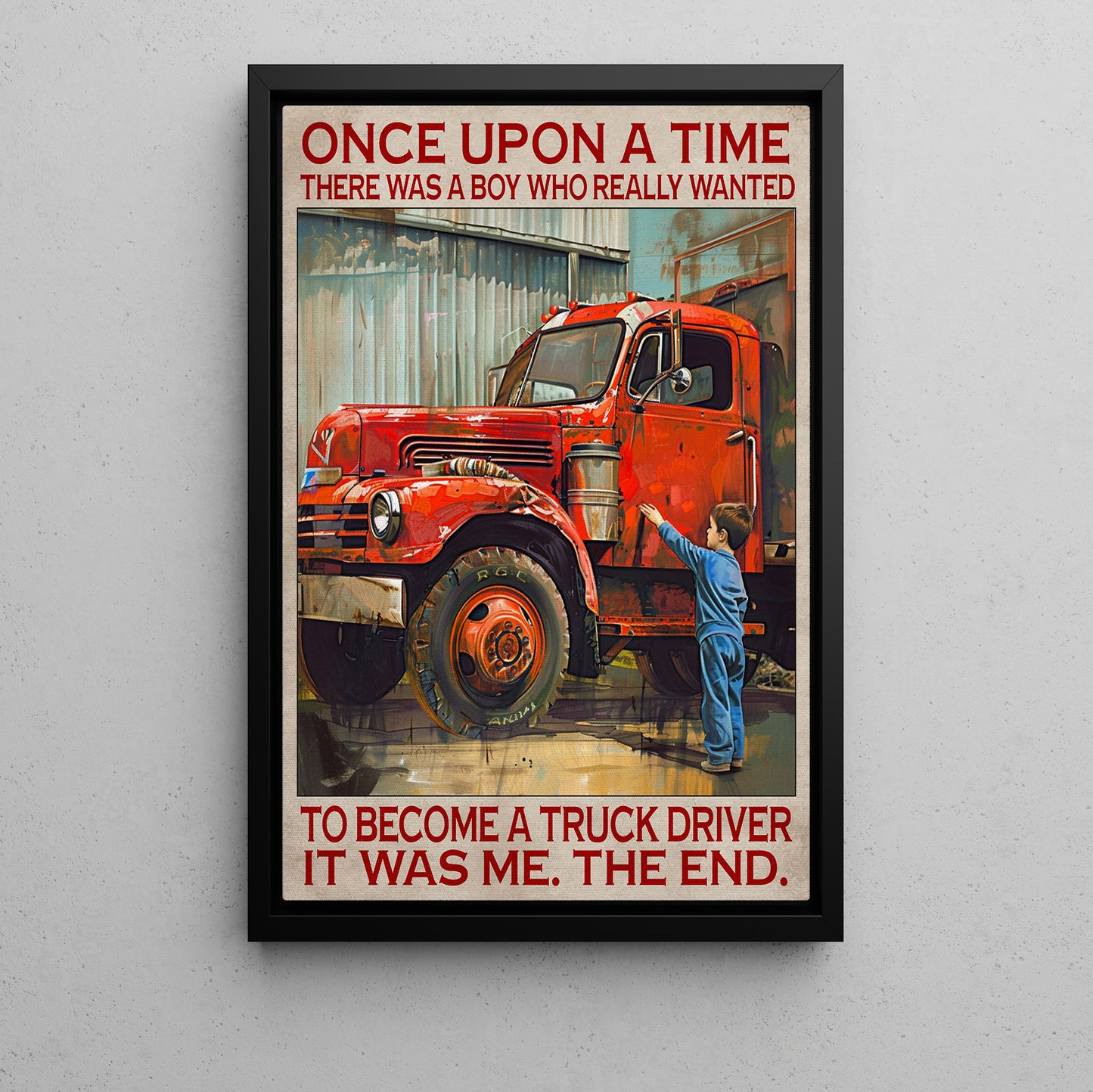 Once Upon A Time There Was A Boy, Motivational Trucker Canvas Painting, 18 Wheeler Quotes Wall Art Decor, Poster Gift For Truck Drivers