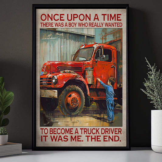 Once Upon A Time There Was A Boy, Motivational Trucker Canvas Painting, 18 Wheeler Quotes Wall Art Decor, Poster Gift For Truck Drivers