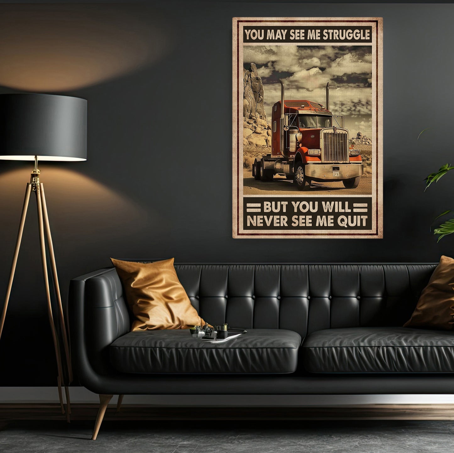 You May See Me Struggle But, Funny Trucker Canvas Painting, 18 Wheeler Quotes Wall Art Decor, Poster Gift For Truck Drivers