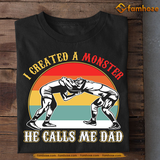 Funny Wrestling T-shirt, I Created A Monster, Father's Day Gift For Wrestling Lovers, Wrestling Players