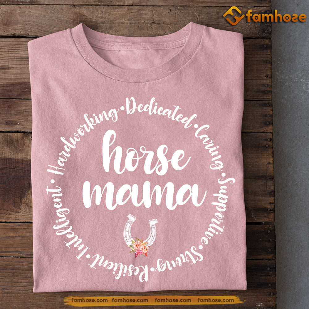 Mother's Day Horse T-shirt, Hardworking Dedicated Caring Intelligent Horse Mama, Gift For Horse Lovers, Horse Riders, Equestrians