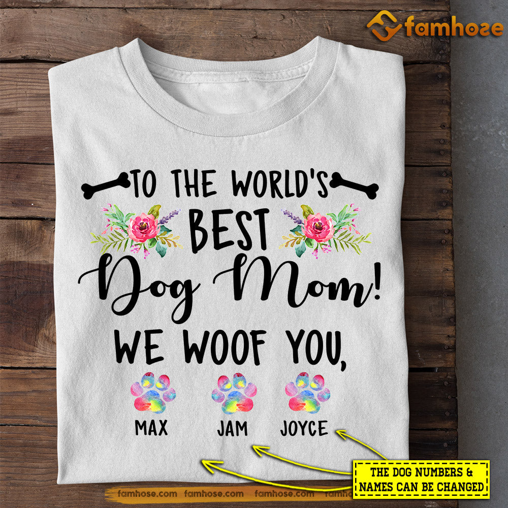 Personalized Dog T-shirt, To The World's Best Dog Mom We Woof You, Mother's Day Gift For Dog Lovers, Dog Tees, Dog Owners