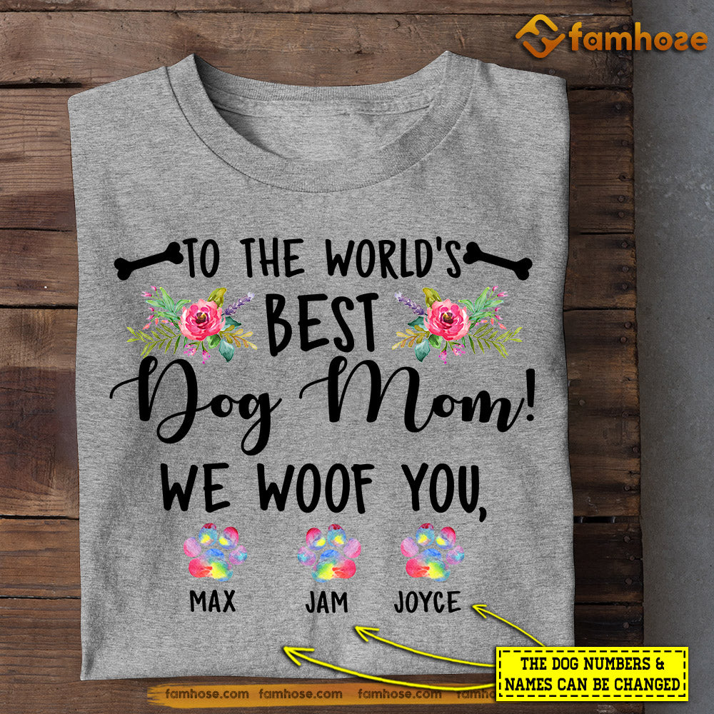 Personalized Dog T-shirt, To The World's Best Dog Mom We Woof You, Mother's Day Gift For Dog Lovers, Dog Tees, Dog Owners