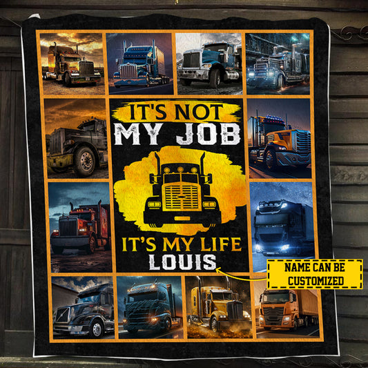 Personalized Trucker Blanket, It's Not My Job It's My Life, Trucker Fleece Blanket - Sherpa Blanket, Gift For Trucker Lovers