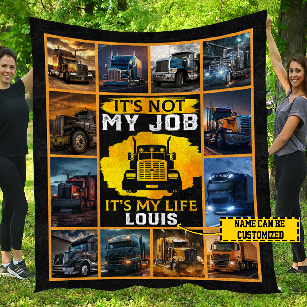 Personalized Trucker Blanket, It's Not My Job It's My Life, Trucker Fleece Blanket - Sherpa Blanket, Gift For Trucker Lovers