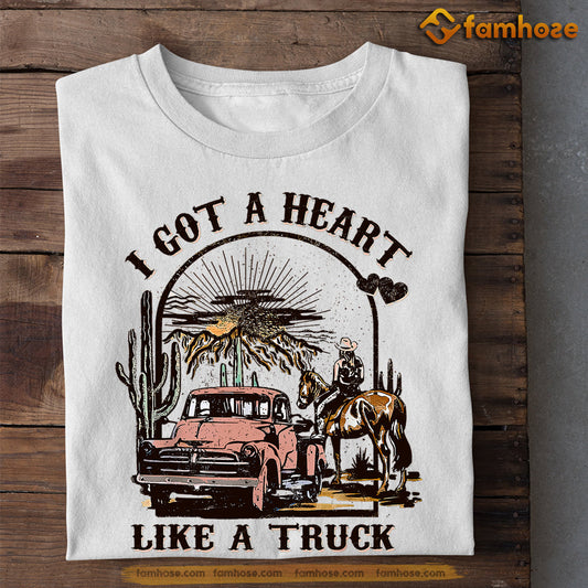 Cowgirl T-shirt, I Got A Heart Like A Truck Gift For Cowgirl Lovers, Horse Riders, Equestrians