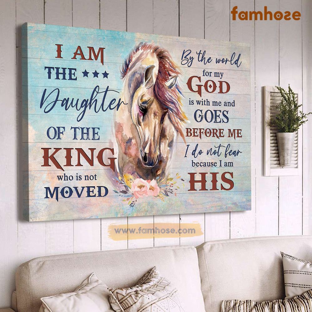 Horse Poster & Canvas, I Am The Daughter Of The King Who Is Not Moved, Poster Gift For Horse Lovers