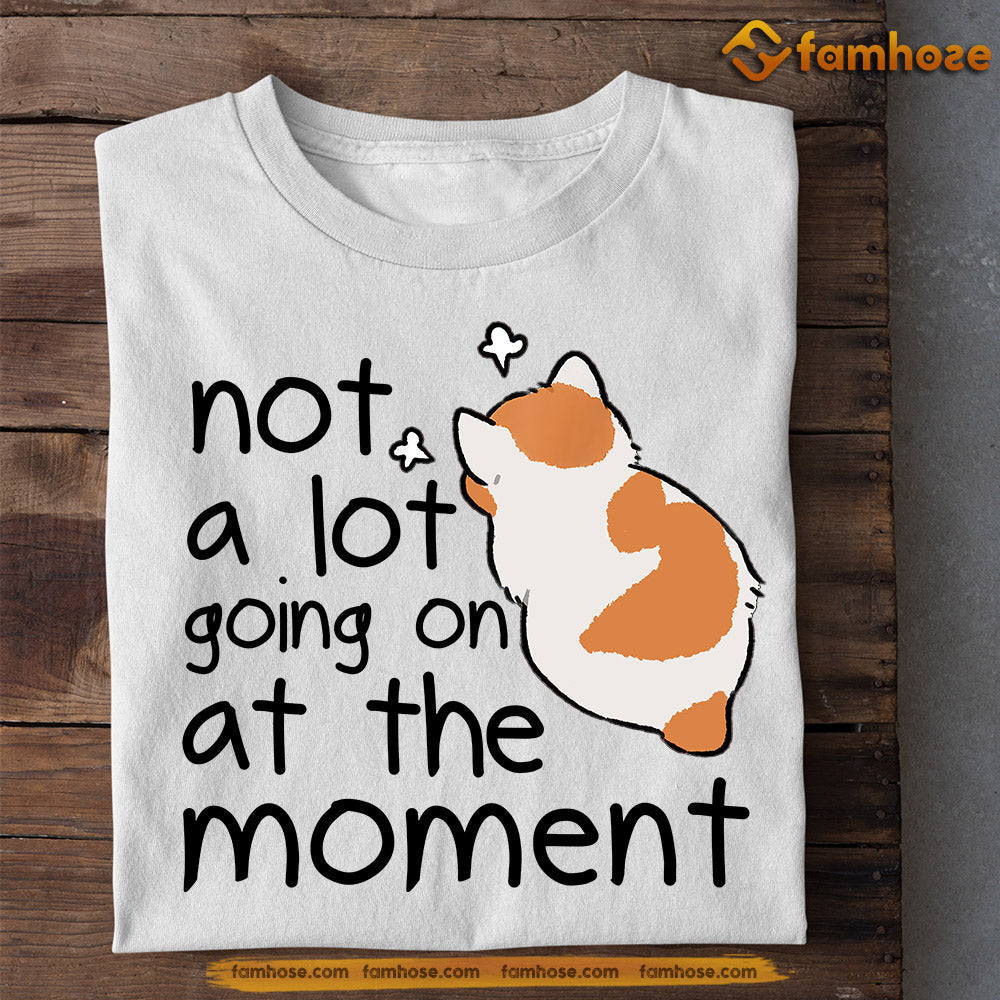 Cat T-shirt, Not A Lot Going On At The Moment, Gift For Cat Lovers, Cat Owners, Cat Tees