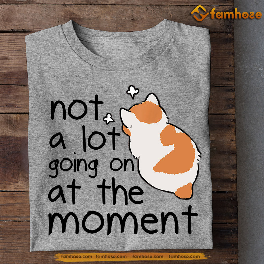 Cat T-shirt, Not A Lot Going On At The Moment, Gift For Cat Lovers, Cat Owners, Cat Tees