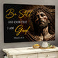 Be Still And Know That I Am God, Jesus Canvas Painting, Christ Wall Art Decor, Jesus Christ Poster