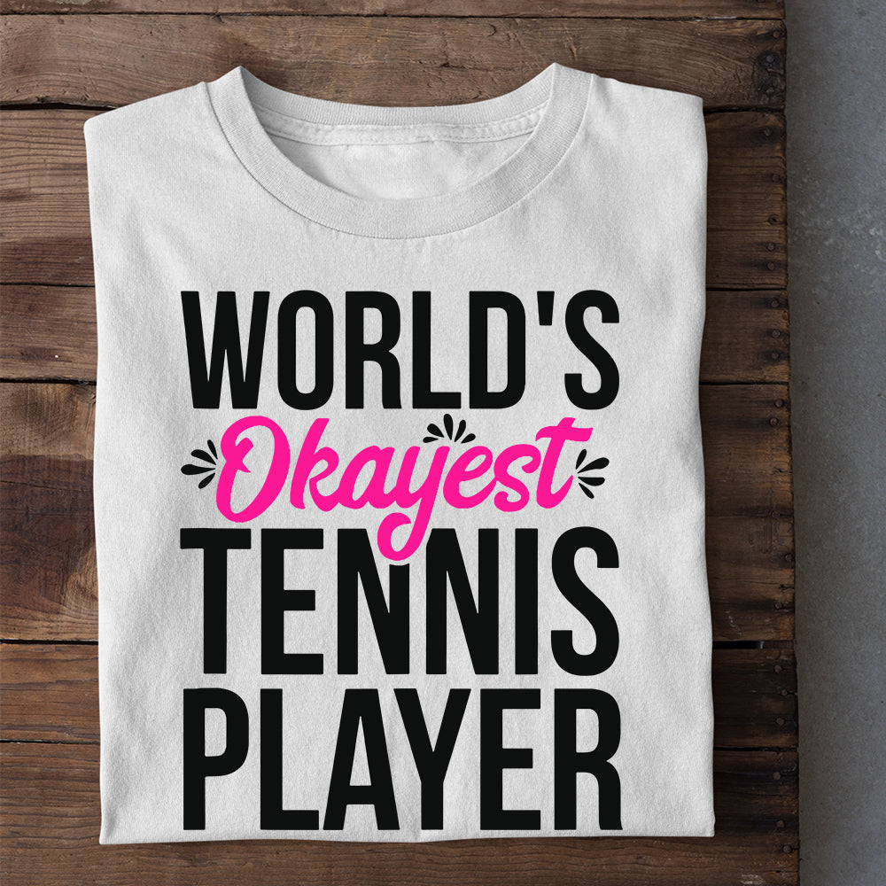 Tennis T-shirt, World's Okayest Tennis Player, Gift For Tennis Lovers, Tennis Players, Tennis Tees