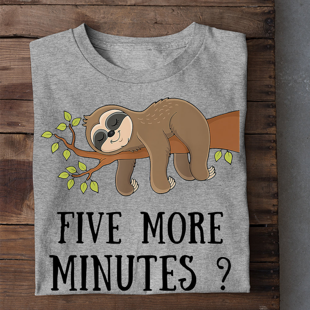 Five More Minutes?, Sloth T-shirt, Team Sloth Lover Gift, Sloth Tees