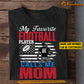 Personalized Football Mom & Son T-shirt, Football Player Calls Me Mom, Mother's Day Gift For Mom From Football Boy