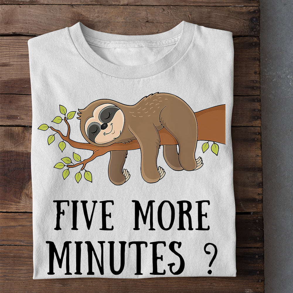 Five More Minutes?, Sloth T-shirt, Team Sloth Lover Gift, Sloth Tees