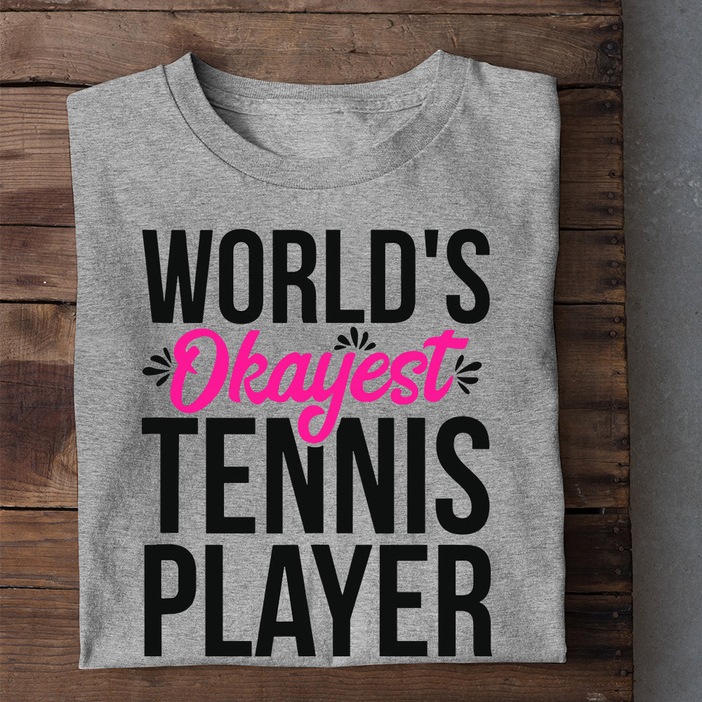 Tennis T-shirt, World's Okayest Tennis Player, Gift For Tennis Lovers, Tennis Players, Tennis Tees