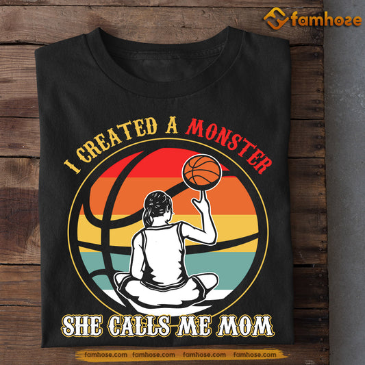Funny Basketball T-shirt, I Created A Monster She Calls Me Mom, Mother's Day Gift For Basketball Lovers, Basketball Players