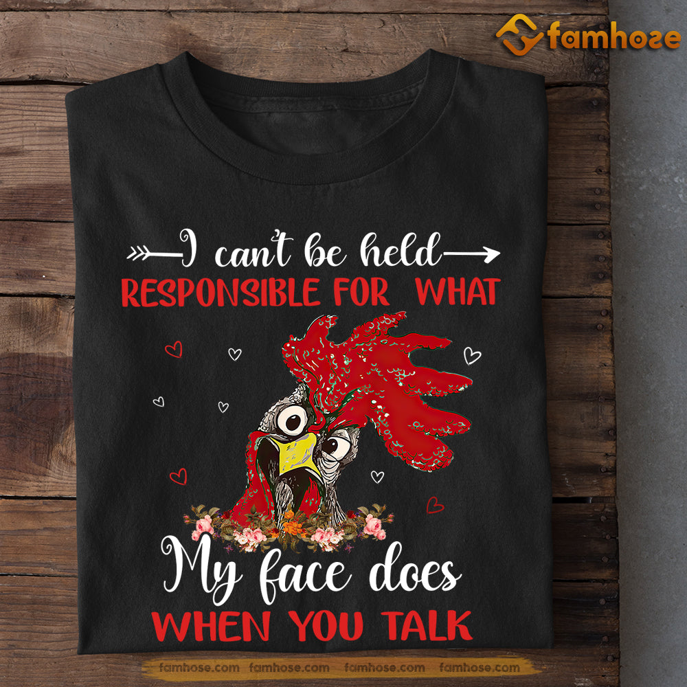 Funny Chicken T-shirt, I Can't Be Held Responsible For What My Face Does When You Talk, Gift For Chicken Lovers, Chicken Tees