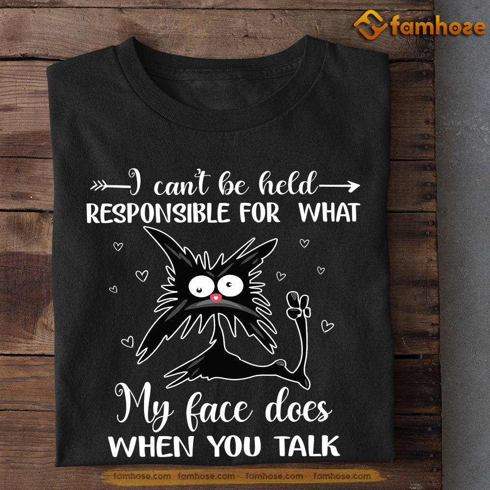 Cool Cat T-shirt, I Can't Be Held Responsible For What My Face Does When You Talk, Gift For Cat Lovers, Cat Owners, Cat Tees