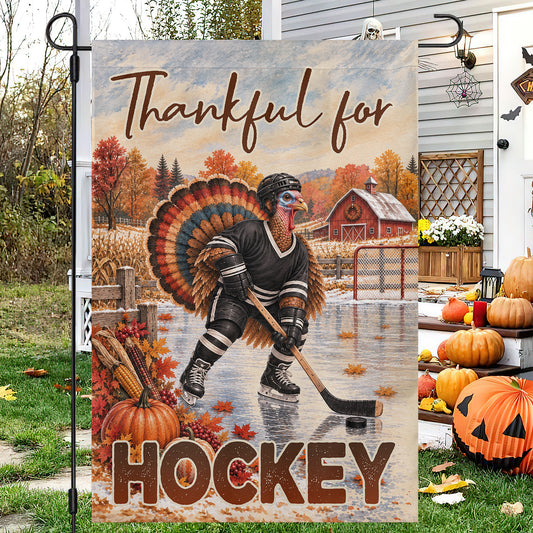 Thanksgiving Hockey Turkey Garden & House Flag, Thankful For Hockey Outdoor Decor, Fall Season Yard Decor Gift For Hockey Lover