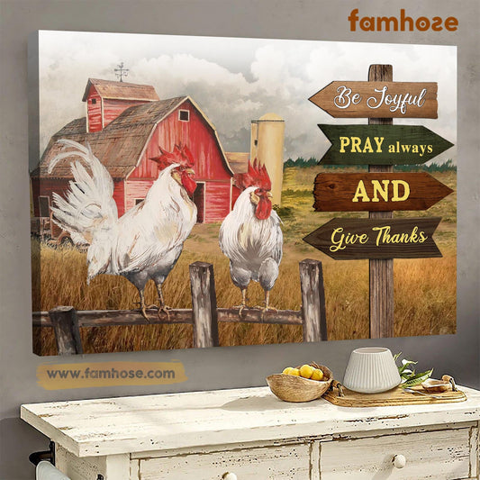 Chicken Poster & Canvas, Be Joyful Pray Always Give Thanks, Chicken Canvas Wall Art, Poster Gift For Chicken Lovers