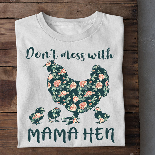 Cool Mother's Day Chicken T-shirt, Don't Mess With Mama Hen, Gift For Chicken Lovers, Farmer Tees