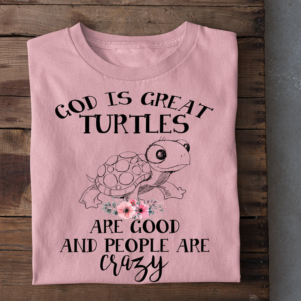 Turtle T-shirt, God Is Great Turtles Are Good People Are Crazy, Gift For Turtle Lovers, Turtle Tees