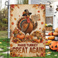 Funny Thanksgiving Turkey Garden & House Flag, Make Turkey Great Again Outdoor Decor, Fall Season Yard Decor Gift For Turkey Lover