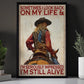 Funny Cowgirl Canvas Painting, I'm Still Alive, Cowgirl Quotes Wall Art Decor, Poster Gift For Cowgirl Lovers