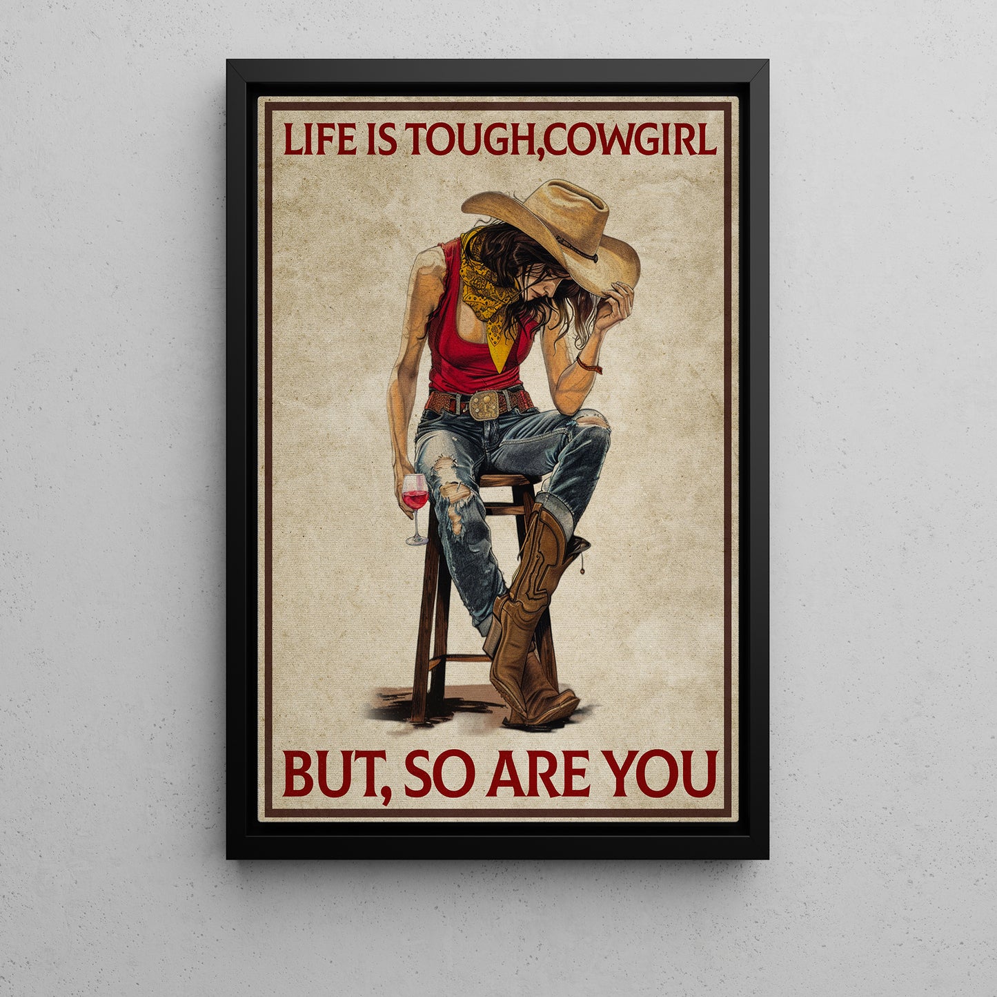 Funny Cowgirl Canvas Painting, Life Is Tough Cowgirl, Cowgirl Quotes Wall Art Decor, Poster Gift For Cowgirl Lovers, Wine Lovers