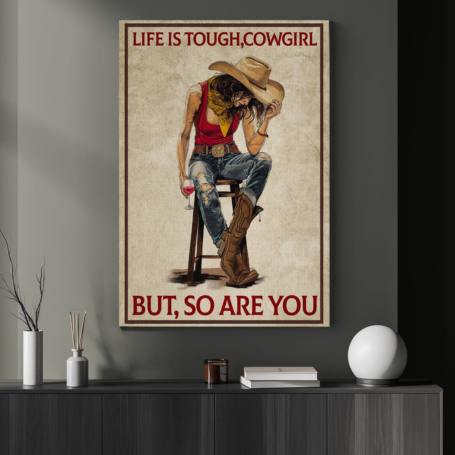 Funny Cowgirl Canvas Painting, Life Is Tough Cowgirl, Cowgirl Quotes Wall Art Decor, Poster Gift For Cowgirl Lovers, Wine Lovers