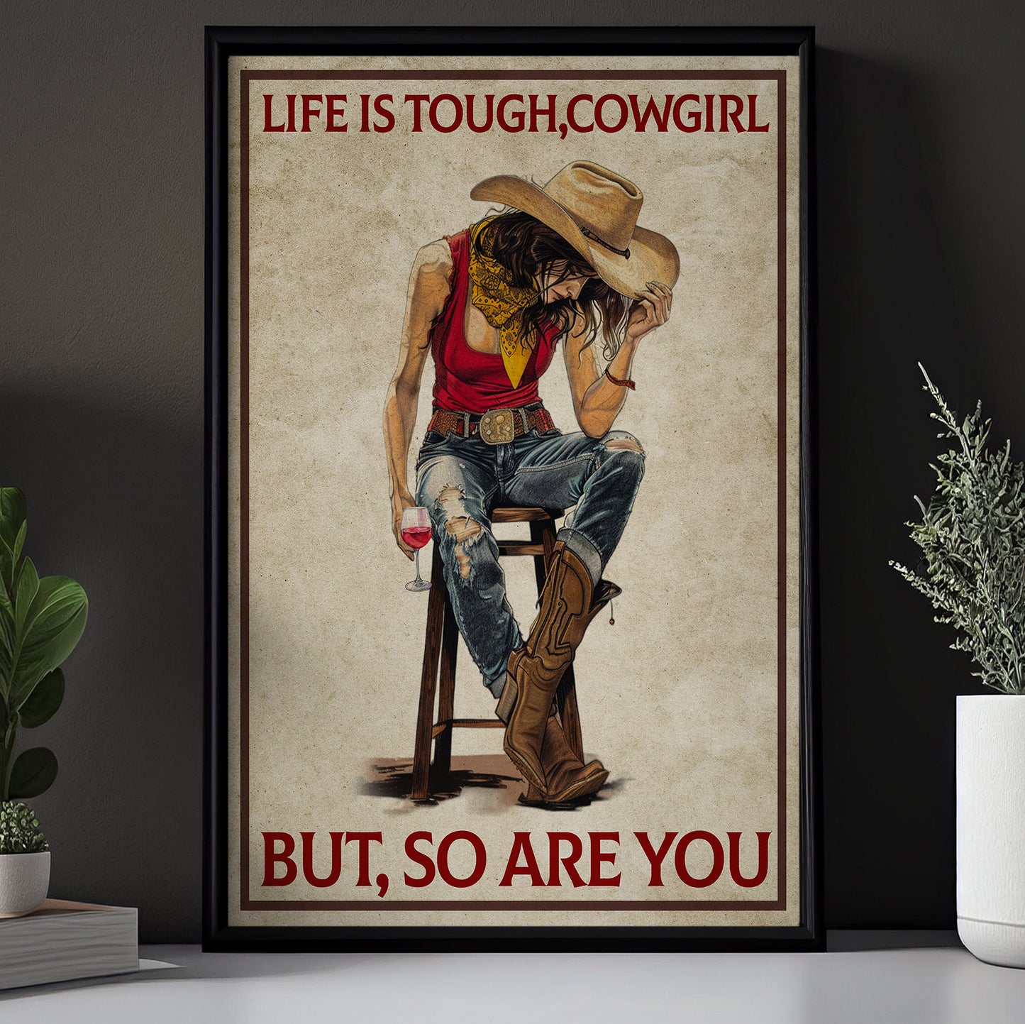 Funny Cowgirl Canvas Painting, Life Is Tough Cowgirl, Cowgirl Quotes Wall Art Decor, Poster Gift For Cowgirl Lovers, Wine Lovers