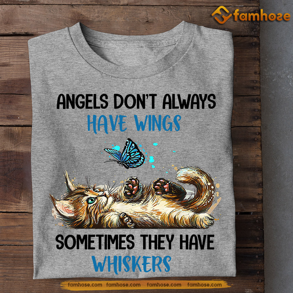 Funny Cat T-shirt, Angels Don't Always Have Wings Sometimes They Have Whiskers, Gift For Cat Lovers, Cat Owners, Cat Tees