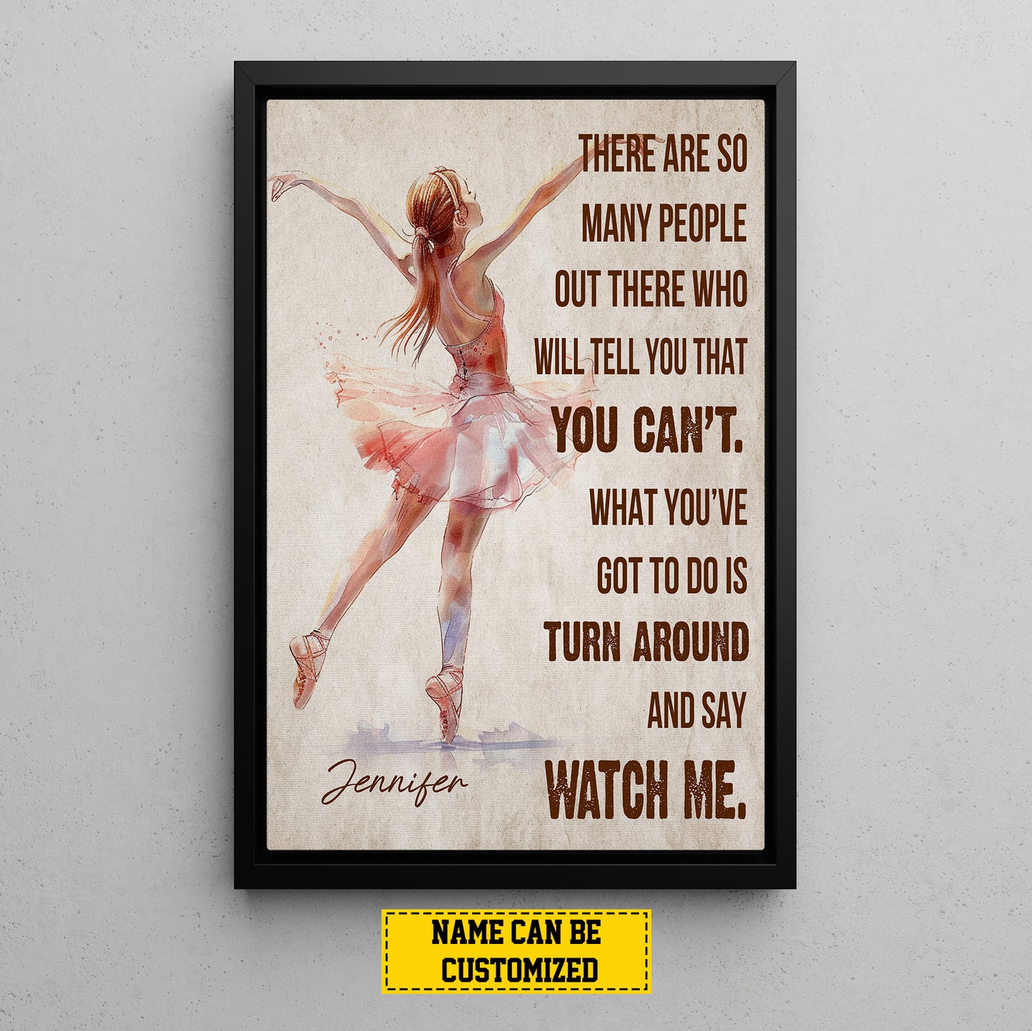 Personalized Motivational Ballet Canvas Painting, Turn Around And Say Watch Me, Sports Quotes Wall Art Decor, Poster Gift For Ballet Lovers, Ballet Girls