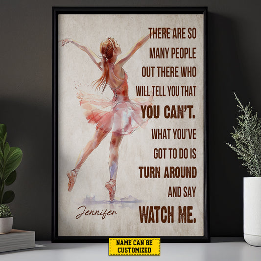 Personalized Motivational Ballet Canvas Painting, Turn Around And Say Watch Me, Sports Quotes Wall Art Decor, Poster Gift For Ballet Lovers, Ballet Girls