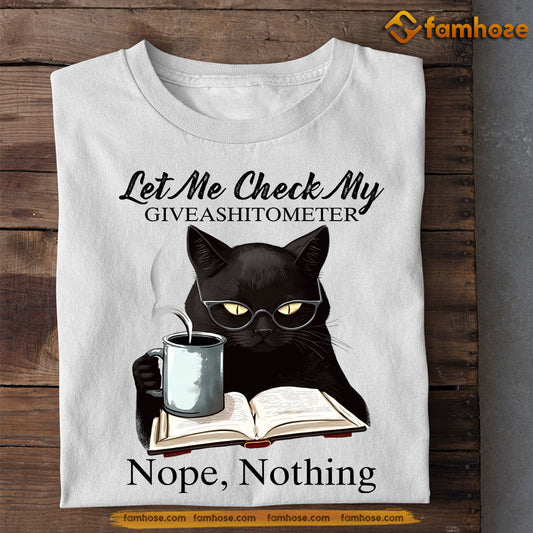 Funny Cat T-shirt, Let Me Check My Giveashitometer, Gift For Cat Lovers, Cat Owners, Cat Tees