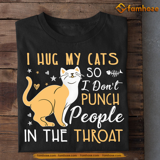 Cat T-shirt, I Hug My Cats I Don't Punch People, Gift For Cat Lovers, Cat Owners, Cat Tees