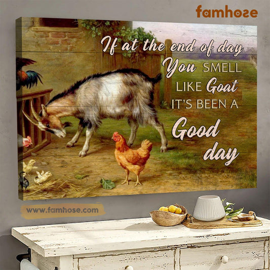 Goat Poster & Canvas, If At The End Of The Day Your Smell Like Goat Good Day, Goat Canvas Wall Art, Poster Gift For Goat Lovers