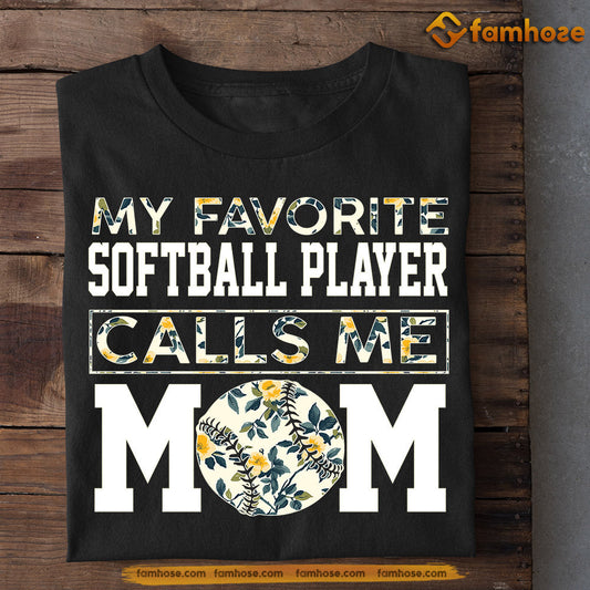 Funny Mother's Day Softball T-shirt, My Favorite Softball Player Calls Me Mom, Gift For Softball Lovers, Softball Players